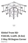 Global Truss 1.64FT. (0.5M) Way 90 Degree Corner SQ-F24-C30. Fixed Price $150.00.